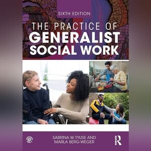 The Practice of Generalist Social Work Sixth Edition Textbook NEW